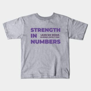 Strength in Numbers, Lean Six Sigma. Kids T-Shirt